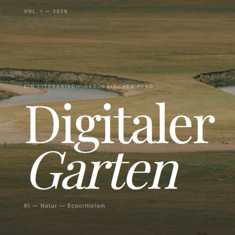 Titelbild mit natürlicher Landschaft in erdigen Grün- und Brauntönen. Große weiße Serifenschrift mit dem Titel ‚Digitaler Garten‘ im Zentrum. Darüber der Untertitel ‚Ein literarisch-ökologischer Pfad‘, darunter ‚KI — Natur — Ecocriticism‘. Oben links steht ‚Vol. I — 2026‘.